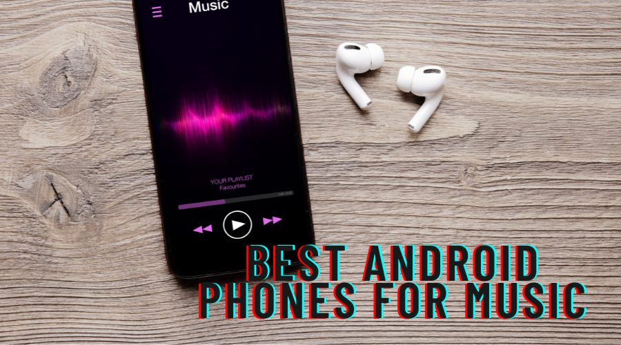 Best Android phones for music