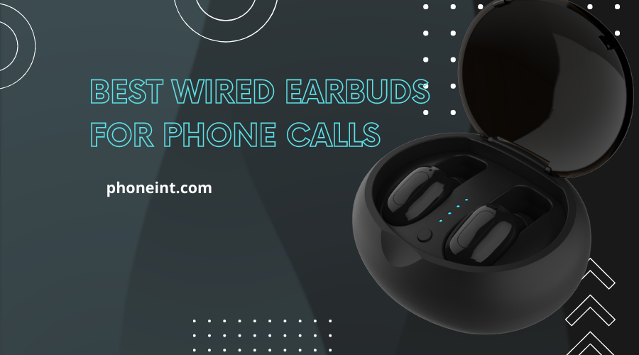 best wired earbuds for phone calls