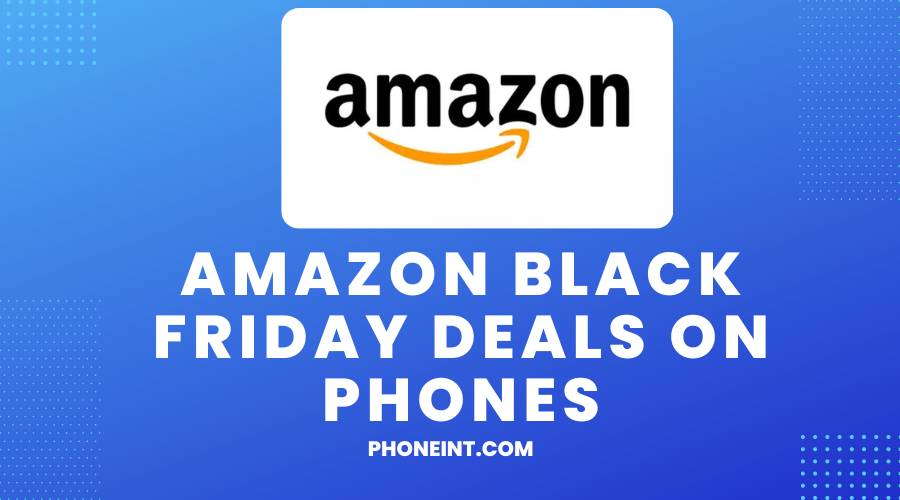 Amazon Black Friday Deals On Phones