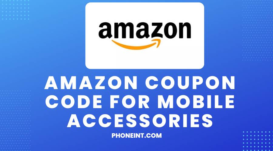 Amazon Coupon Code for Mobile Accessories