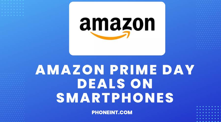 Amazon Prime Day Deals On Smartphones