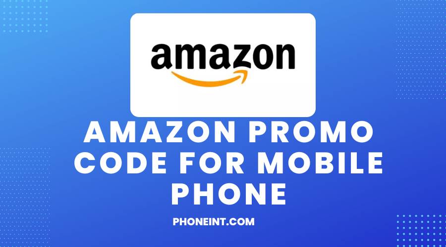 Amazon Promo Code For Mobile Phone