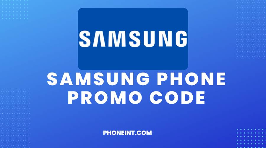 Samsung Phone Promo Code