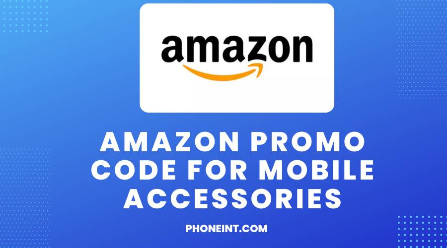 Amazon Promo Code For Mobile Accessories