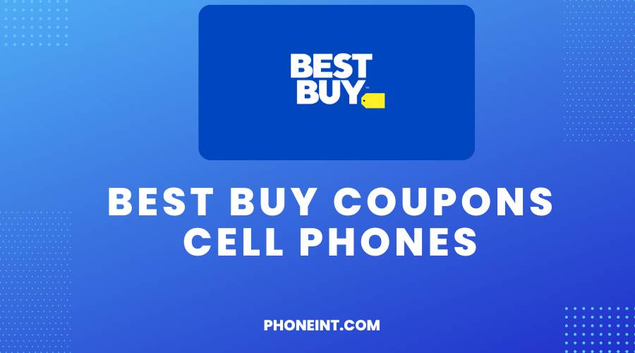 Best Buy Coupons Cell Phones