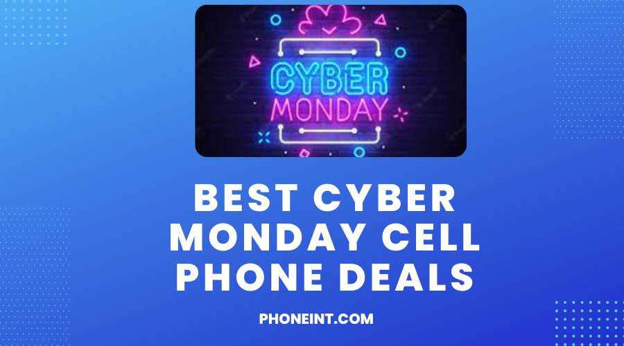 Best Cyber Monday Cell Phone Deals