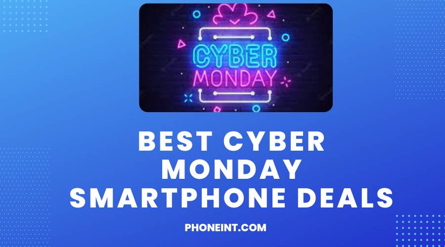 Best Cyber Monday Smartphone Deals