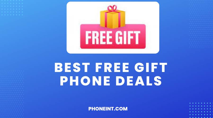 Best Free Gift Phone Deals