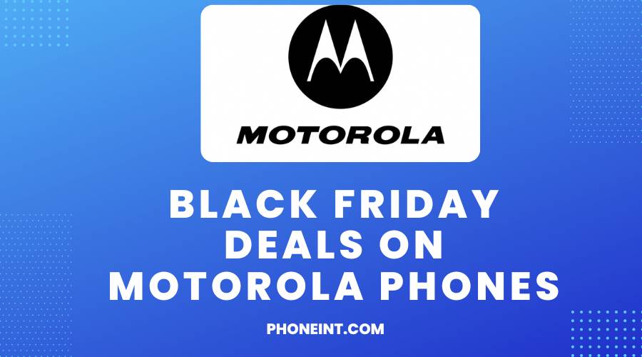 Black Friday Deals On Motorola Phones