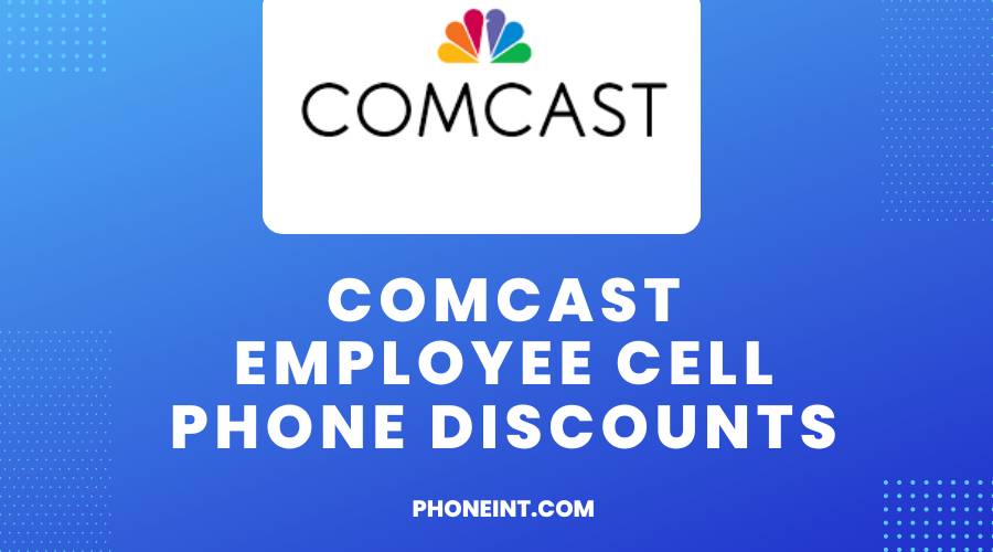 Comcast Employee Cell Phone Discounts