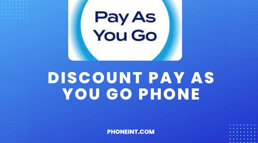 Discount Pay As You Go Phone