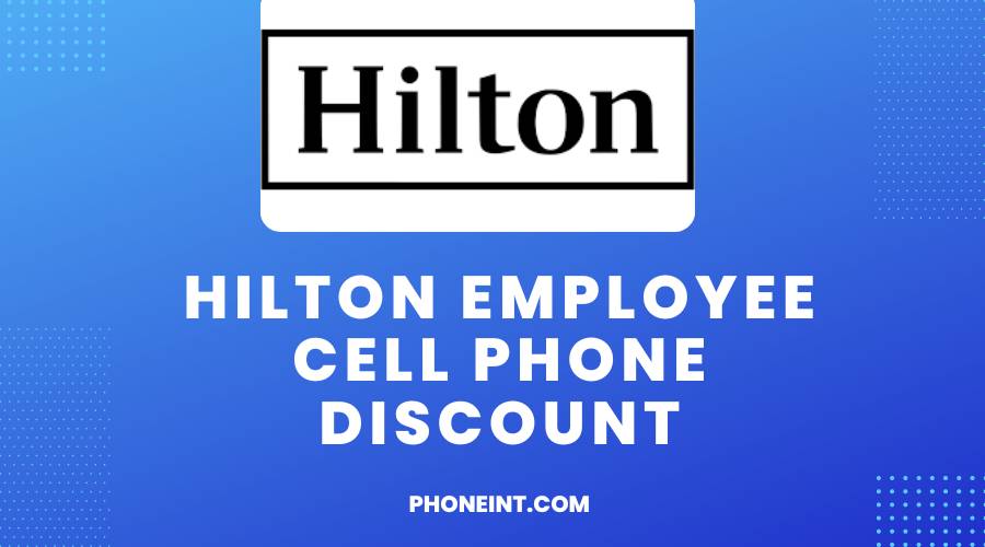Hilton Employee Cell Phone Discount