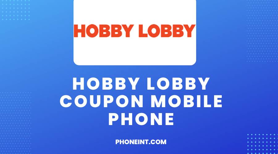 Hobby Lobby Coupon Mobile Phone