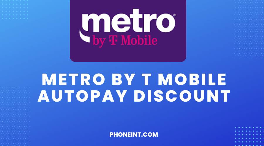 Metro By T mobile Autopay Discount